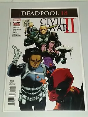 Deadpool #18 Nm (9.4 Or Better) November 2016 Civil War Ii Marvel Comics • £3.99