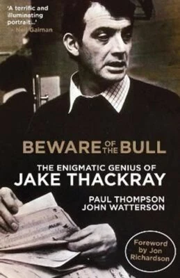 Beware Of The Bull The Enigmatic Genius Of Jake Thackray 9781739247614 • £14.99