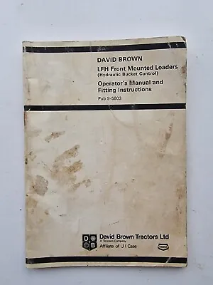 David Brown Lfh Series Loader Operating & Fitting Instruction Manual • £19.99