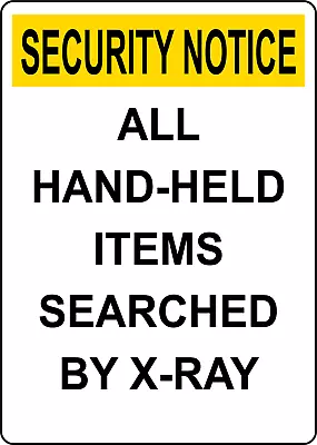 $67.79 • Buy SECURITY NOTICE HAND-HELD ITEMS SEARCHED X-RAY | Adhesive Vinyl Sign Decal