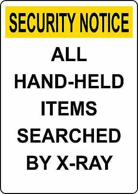 SECURITY NOTICE HAND-HELD ITEMS SEARCHED X-RAY | Adhesive Vinyl Sign Decal • $8.99