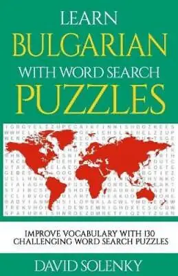 David Solenky Learn Bulgarian With Word Search Puzzles (Paperback) • £12.21