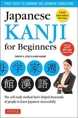 Japanese Kanji For Beginners: (JLPT Levels N5 & N4) First Steps To Learn The Ba • £11.99
