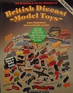 THE SWAPMEET AND TOY FAIR CATALOGUE OF BRITISH DIE-CAST MODEL TOYS. No Author. • £11.39
