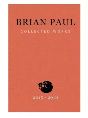 Brian Paul Collected Works: 4 Years Of Original Artwork Foreword By Ed Hardy • $100