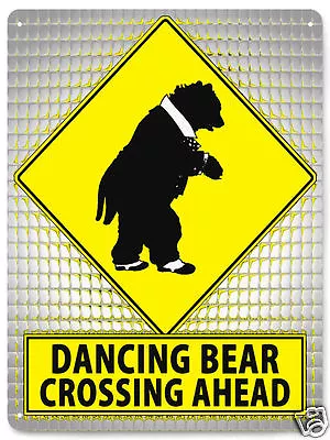 DANCING BEAR METAL STREET SIGN Funny Educational Retro KIDS Room Wall Decor 409 • $19.55