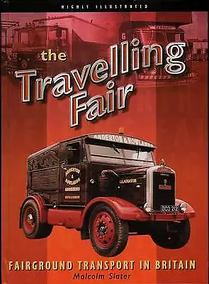 The Travelling Fair: Fairground Transport In Britain By Malcolm Slater... • £15