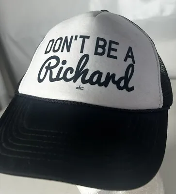 Don’t Be A RICHARD Hat Cap SnapBack Mesh Foam Truckers Dick Novelty Funny • $10.49