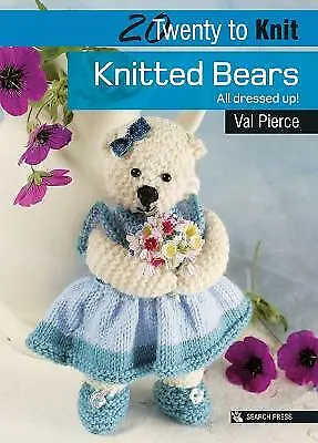 Pierce Val : 20 To Knit: Knitted Bears: All Dressed U FREE Shipping Save £s • £2.80