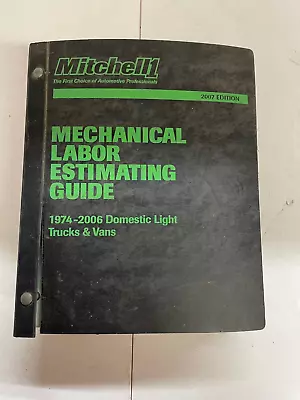 2007 Mitchell Labor Estimating Guide Domestic Light Trucks & Vans • $17.50