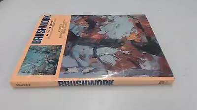 Brushwork: A Guide To Expressive Brushwork For Oil Painting • $27.66