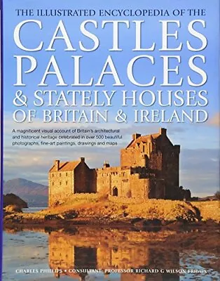 The Illustrated Encyclopedia Of The Castles Palaces & Stately . • £3.44