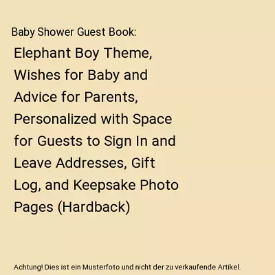 Baby Shower Guest Book: Elephant Boy Theme Wishes For Baby And Advice For Paren • £17.68