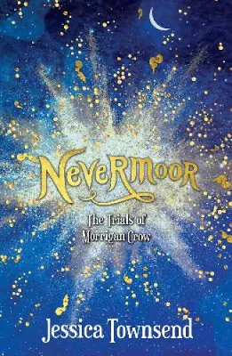 Nevermoor: The Trials Of Morrigan Crow: Nevermoor 1 By Jessica Townsend • $38.37