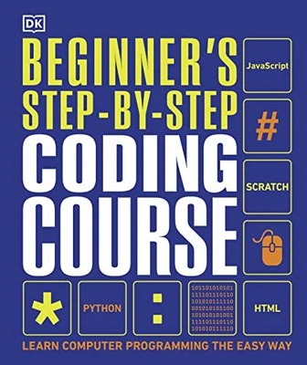 £16.99 • Buy Beginner's Step-by-Step Coding Course: Learn Computer Programming The E... By DK