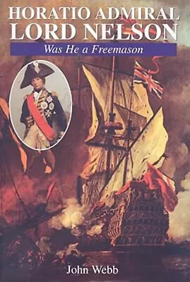 Horatio Admiral Lord Nelson Paperback John Webb • $6.89