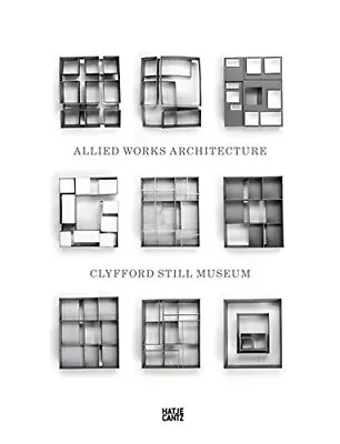 CLYFFORD STILL MUSEUM: ALLIED WORKS ARCHITECTURE By Brad Cloepfil & Robert • $66.49