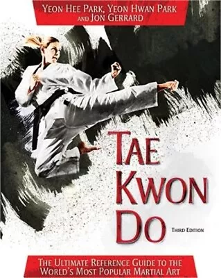 Tae Kwon Do: The Ultimate Reference Guide To The World's Most Popular Martial Ar • $15.59