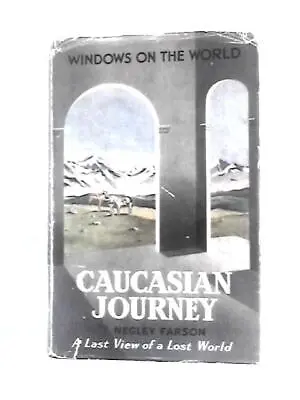 Caucasian Journey (Windows On The World Series) (Negley Farson 1952) (ID:75736) • £13.56