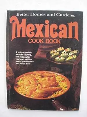 Better Homes And Gardens Mexican Cook Book - Hardcover By Nancy Morton - GOOD • $4.39