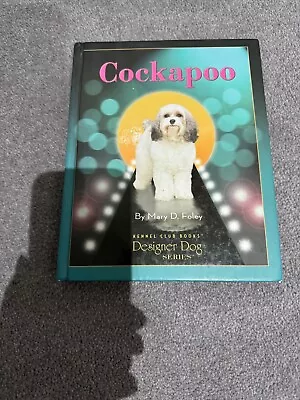 Cockapoo Book By Mark D Foley - ~Kennel Club Books • £4