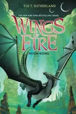 Wings Of Fire Book Six: Moon Rising - Hardcover By Sutherland Tui T. - GOOD • $5.07