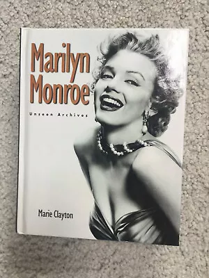 MARILYN MONROE: UNSEEN ARCHIVES By Marie Clayton - HC • $10