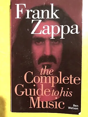 $11 • Buy Complete Guide To The Music Of... Ser.: Frank Zappa By Ben Watson (2006,...