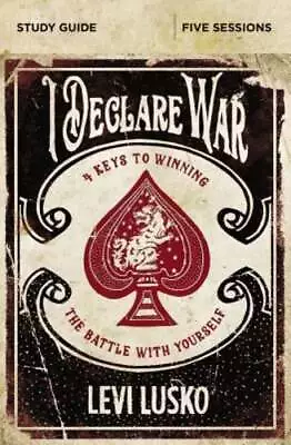 I Declare War Bible Study Guide: Four Keys To Winning The Battle With Yourself • $5.89