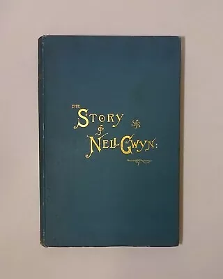 1891 The Story Of NELL GWYN & Charles II Sayings Early Actress Illustrated VG • £51.47