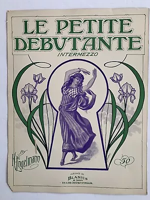 LE PETITE DEBUTANTE H. Englemann Blasius & Sons Publishers Sheet Music 1905 2 • $29.50