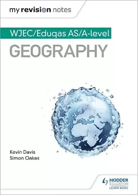 My Revision Notes: WJEC AS/A-level Geography (MRN) By Davis Kevin Book The • £12.99