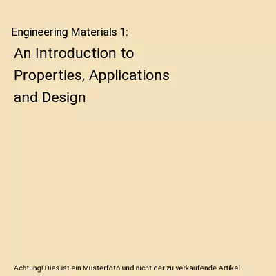 Engineering Materials 1: An Introduction To Properties Applications And Design • £38.03