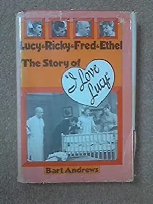 Lucy And Ricky And Fred And Ethel : The Story Of  I Love Lucy  Ba • $6.65