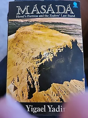 Masada: Herod's Fortress & The Zealots Last Stand Yigael Yadin 1978 • $2.25