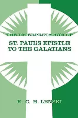 The Interpretation Of St  Paul's Epistle To The Galatians • $42.10