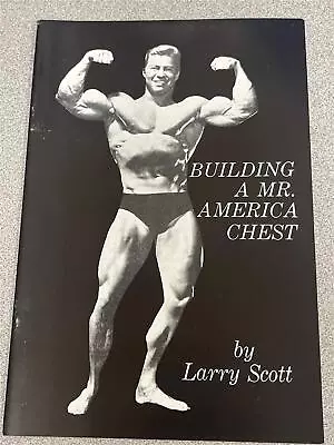 Larry Scott BUILDING A MR AMERICA CHEST Bodybuilding Muscle Booklet (rp) • $9.99
