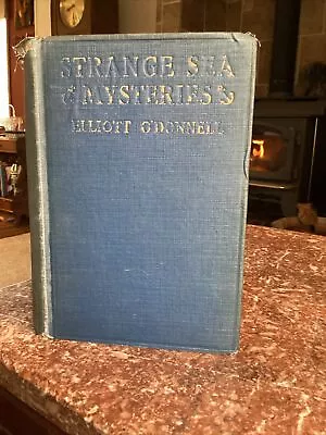 Strange Sea Mysteries Elliott O’Donnell 1927 HB No DJ Dodd Mead Publisher • $70