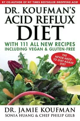Dr. Koufman's Acid Reflux Diet With 111 All New Recipes Includi... 9781940561035 • £19.99