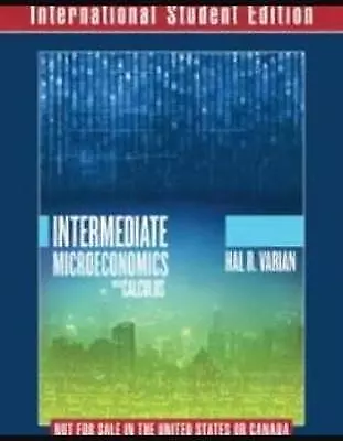 Intermediate Microeconomics With Calculus A Modern • £69.50