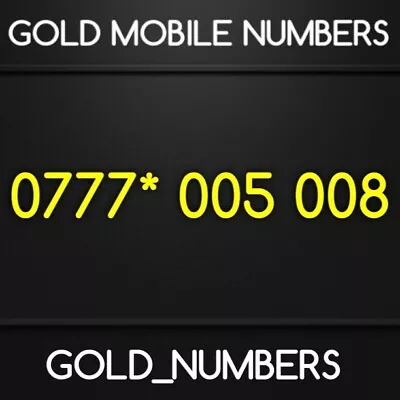 Gold Diamond Special Vip Easy Golden 0777 Mobile Number 0777*005008 • £100