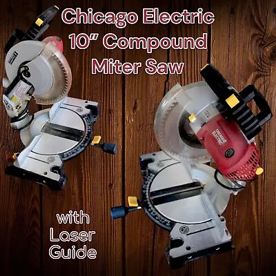 CHICAGO ELECTRIC 10in Compound Miter Saw LASER GUIDE 120V 15 Amp • $89.99