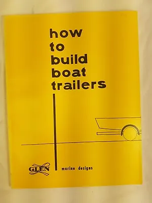 How To Build Boat Trailers By Glen L. Witt Book Boat Vintage 1982 • $23.99