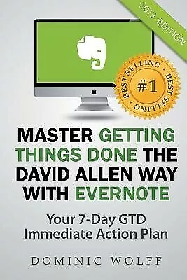 Master Getting Things Done The David Allen Way With Evernote By Wolff Dominic • $34.72