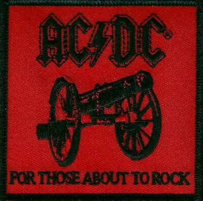 £4.95 • Buy AC/DC FOR THOSE ABOUT TO ROCK RED PATCH SEW ON OR IRON ON PATCH 7.5cm X 7.5cm