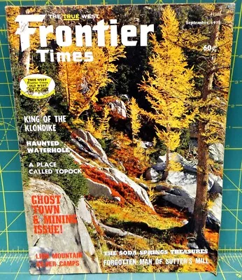 Frontier Times The True West Ghost Town And Mining Issue September 1973 • $8.24