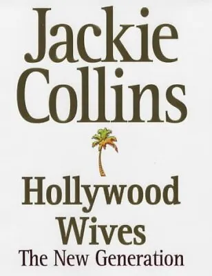 Hollywood Wives: The New Generation By Jackie Collins Very Good Used Book (Hard • £3.35