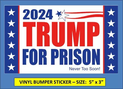  Trump For Prison  2024 Bumper Sticker (5x3 ) Dump Trump -  Biden/harris Won! • $2.95