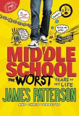 Middle School The Worst Years Of My Life - Hardcover By Patterson James - GOOD • $3.97