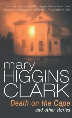 Death On The Cape And Other Stories By Mary Higgins Clark Clark • £2.39